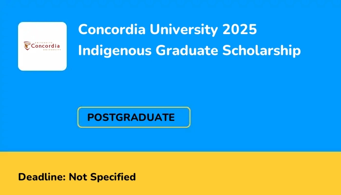 Concordia University 2025 Indigenous Graduate Scholarship