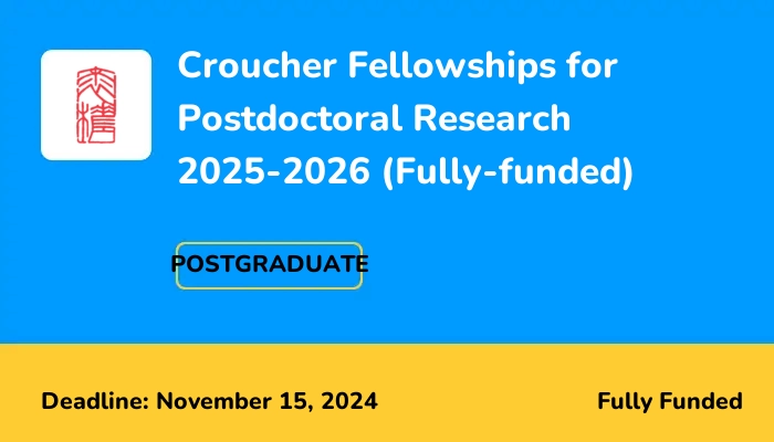 Croucher Fellowships for Postdoctoral Research 2025-2026 (Fully-funded)