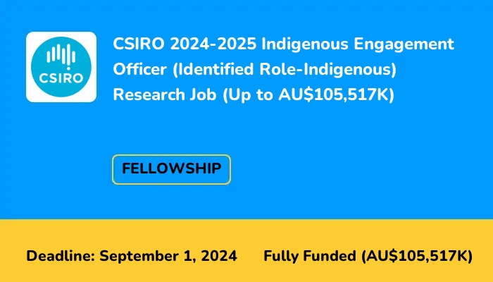 CSIRO 2024-2025 Indigenous Engagement Officer (Identified Role-Indigenous) Research Job (Up to AU$105,517K)