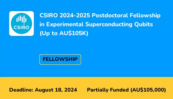 CSIRO 2024-2025 Postdoctoral Fellowship in Experimental Superconducting Qubits (Up to AU$105K)