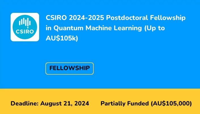 CSIRO 2024-2025 Postdoctoral Fellowship in Quantum Machine Learning (Up to AU$105k)