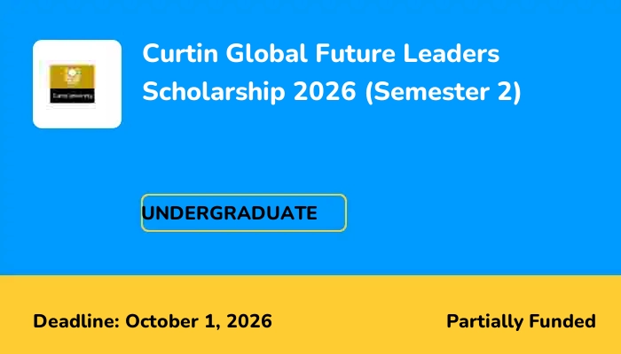 Curtin Global Future Leaders Scholarship 2026 (Semester 2)