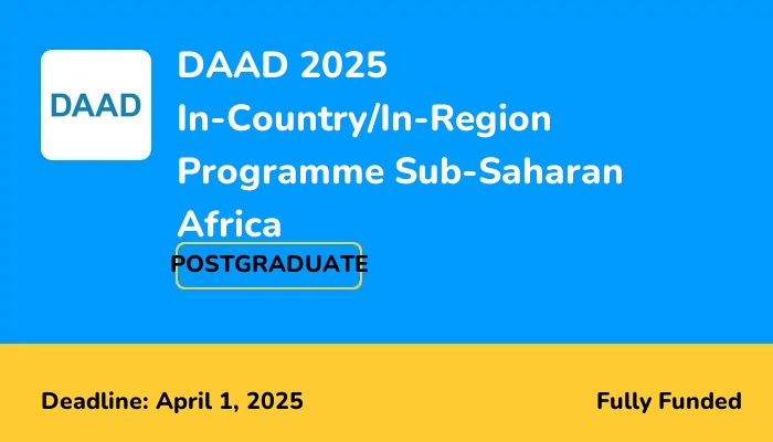 DAAD 2025 In-Country/In-Region Masters & PhD Scholarships in Sub-Saharan Africa