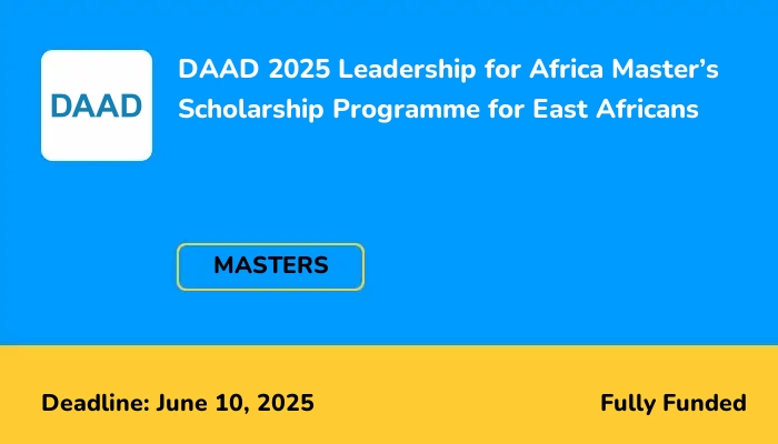 DAAD 2025 Leadership for Africa Master’s Scholarship Programme for East Africans