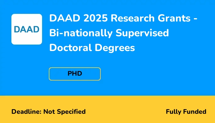 DAAD 2025 Research Grants - Bi-nationally Supervised Doctoral Degrees
