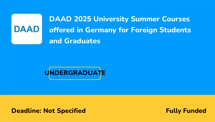 DAAD 2025 University Summer Courses offered in Germany for Foreign Students and Graduates