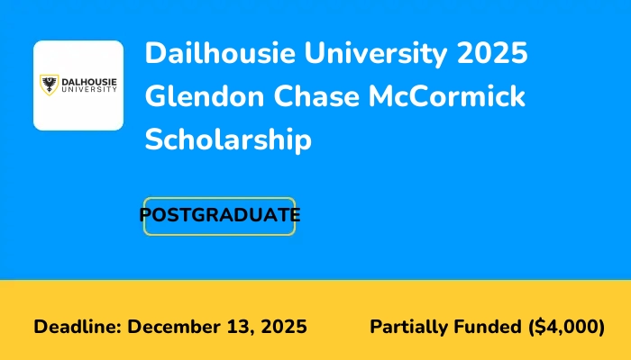 Dailhousie University 2025 Glendon Chase McCormick Scholarship
