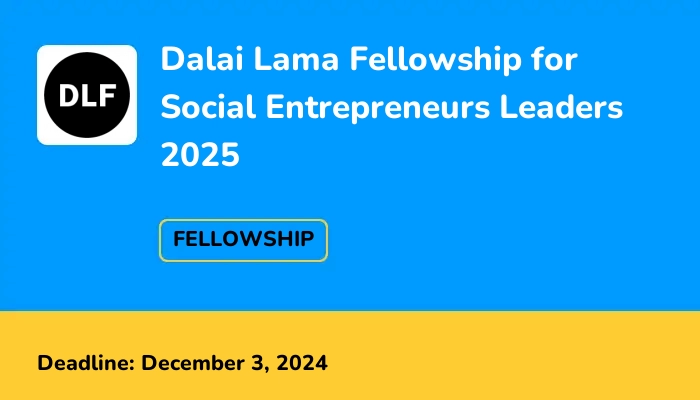 Dalai Lama Fellowship for Social Entrepreneurs Leaders 2025