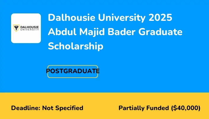 Dalhousie University 2025 Abdul Majid Bader Graduate Scholarship
