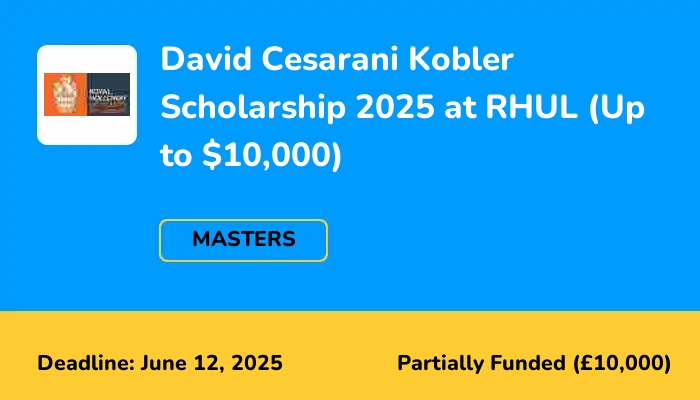 David Cesarani Kobler Scholarship 2025 at RHUL (Up to $10,000)