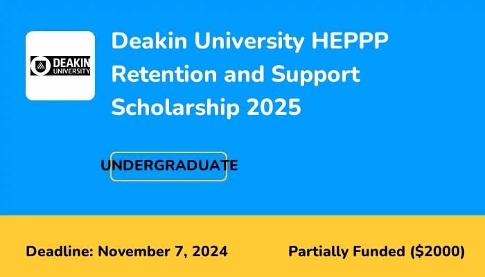 Deakin University HEPPP Retention and Support Scholarship 2025