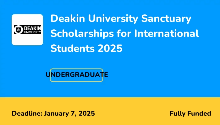 Deakin University Sanctuary Scholarships for International Students 2025