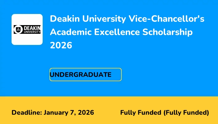 Deakin University Vice-Chancellor's Academic Excellence Scholarship 2026