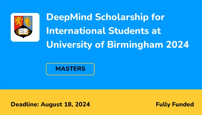 DeepMind Scholarship for International Students at University of Birmingham 2024