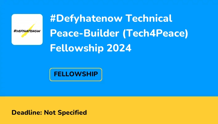 #Defyhatenow Technical Peace-Builder (Tech4Peace) Fellowship 2024