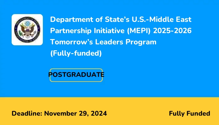 Department of State’s U.S.-Middle East Partnership Initiative (MEPI) 2025-2026 Tomorrow’s Leaders Program (Fully-funded)