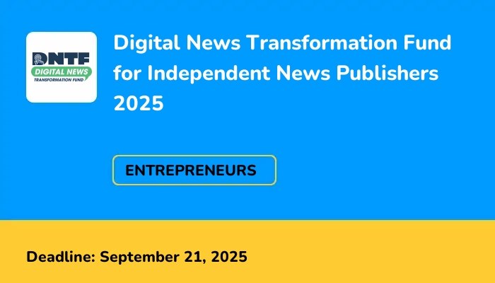 Digital News Transformation Fund for Independent News Publishers 2025
