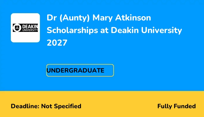 Dr (Aunty) Mary Atkinson Scholarships at Deakin University 2027