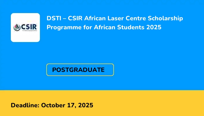 DSTI – CSIR African Laser Centre Scholarship Programme for African Students 2025