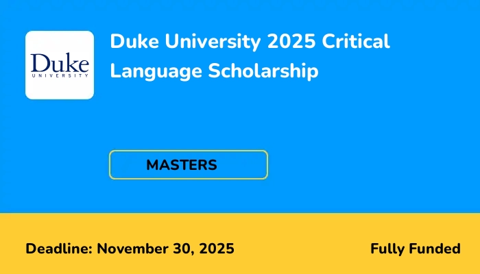 Duke University 2025 Critical Language Scholarship