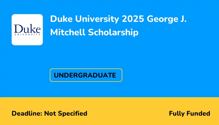 Duke University 2025 George J. Mitchell Scholarship