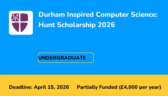 Durham Inspired Computer Science: Hunt Scholarship 2026