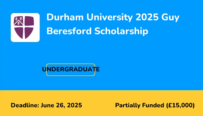 Durham University 2025 Guy Beresford Scholarship