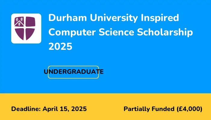 Durham University Inspired Computer Science Scholarship 2025