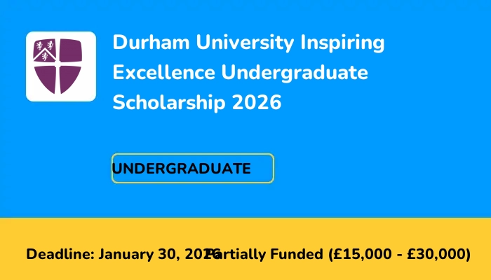 Durham University Inspiring Excellence Undergraduate Scholarship 2026
