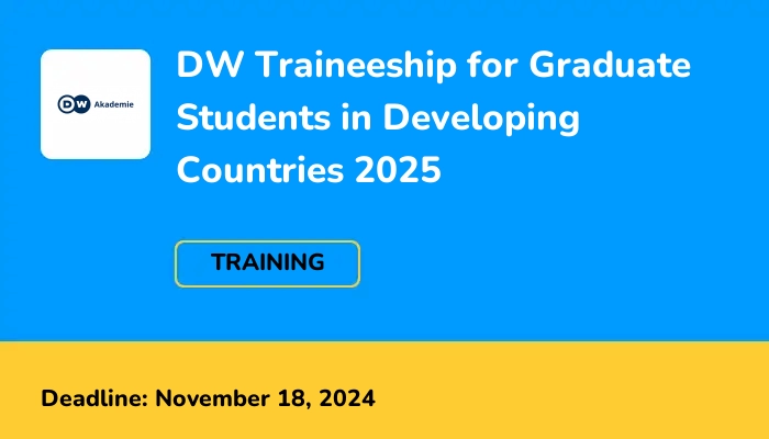 DW Traineeship for Graduate Students in Developing Countries 2025