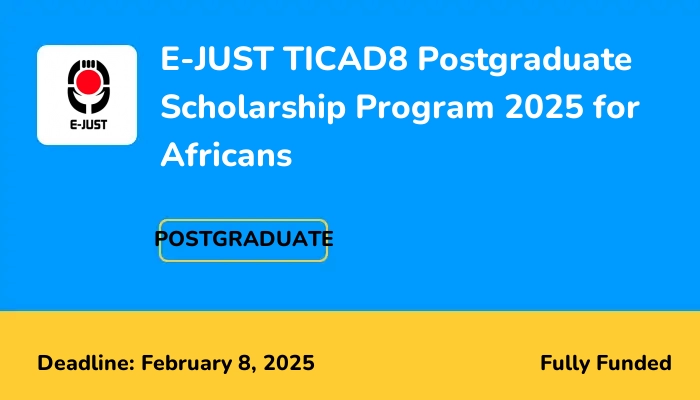E-JUST TICAD8 Postgraduate Scholarship Program 2025 for Africans