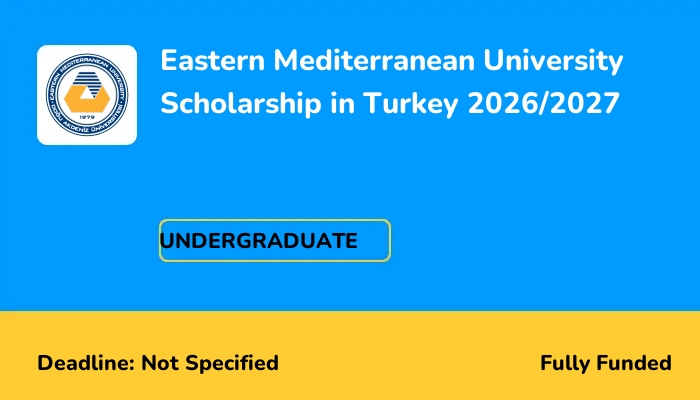 Eastern Mediterranean University Scholarship in Turkey 2026/2027