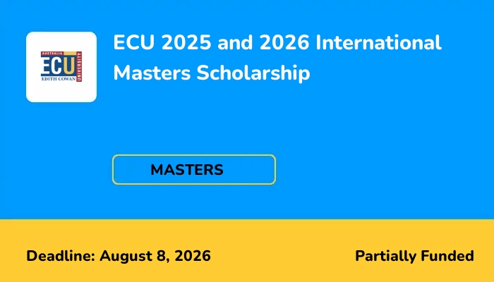 ECU 2025 and 2026 International Masters Scholarship