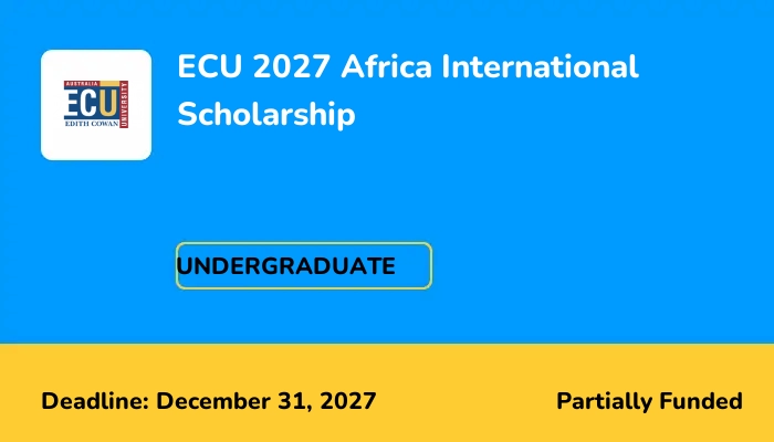 ECU 2027 Africa International Scholarship