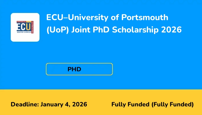 ECU - University of Portsmouth (UoP) Joint PhD Scholarship 2026