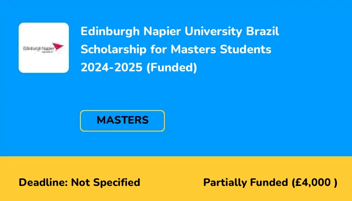 Edinburgh Napier University Brazil Scholarship for Masters Students 2024-2025 (Funded)