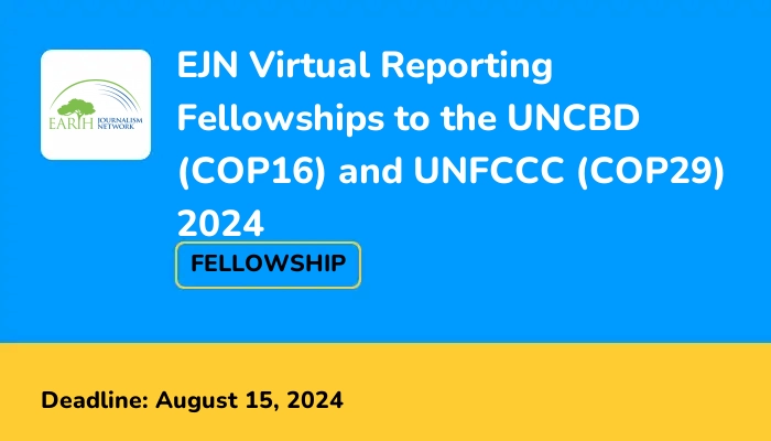 EJN Virtual Reporting Fellowships to the UNCBD (COP16) and UNFCCC (COP29) 2024