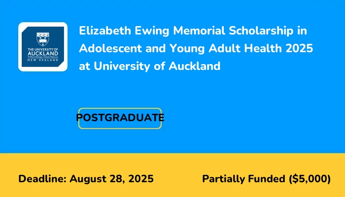 Elizabeth Ewing Memorial Scholarship in Adolescent and Young Adult Health 2025 at University of Auckland