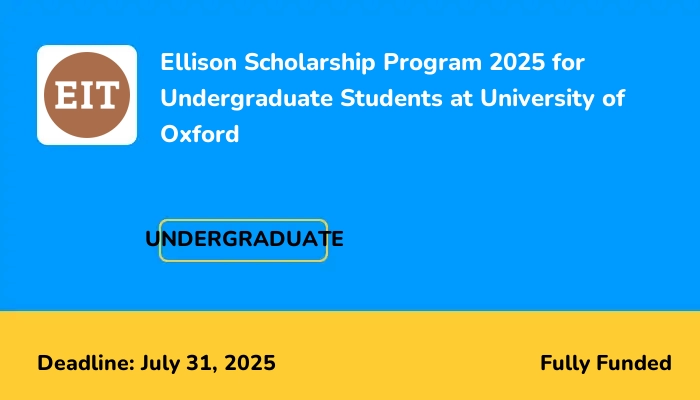 Ellison Scholarship Program 2025 for Undergraduate Students at University of Oxford