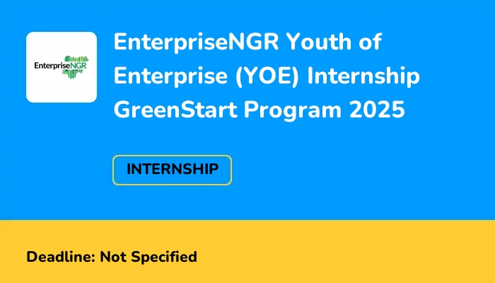 EnterpriseNGR Youth of Enterprise (YOE) Internship GreenStart Program 2025