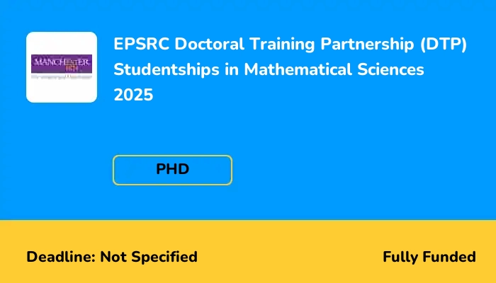 EPSRC Doctoral Training Partnership (DTP) Studentships in Mathematical Sciences 2025