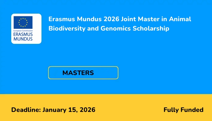 Erasmus Mundus 2026 Joint Master in Animal Biodiversity and Genomics Scholarship