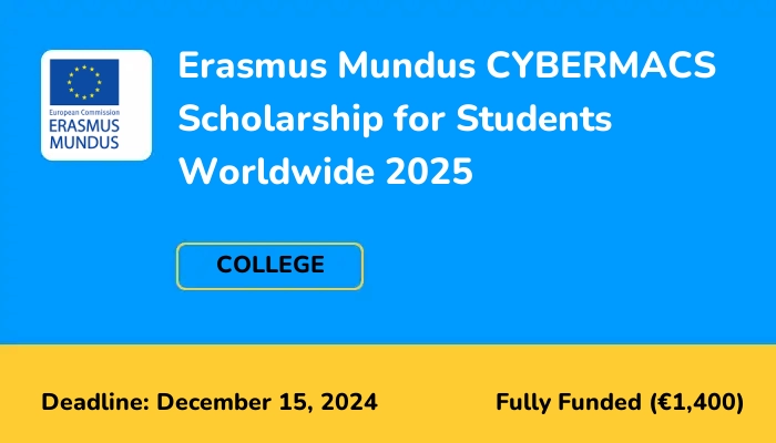 Erasmus Mundus CYBERMACS Scholarship for Students Worldwide 2025