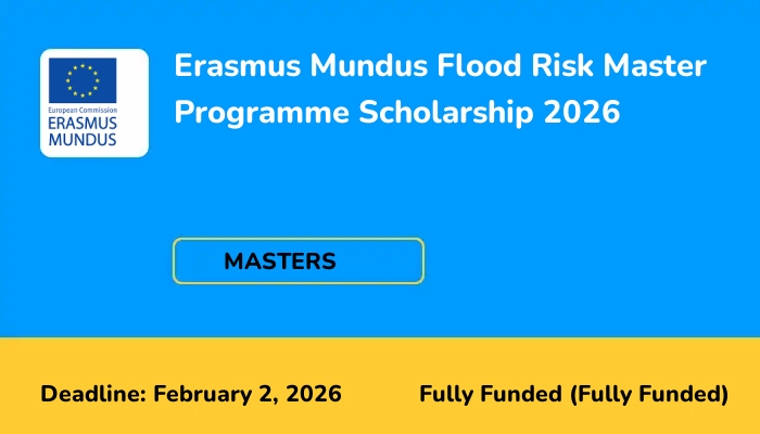 Erasmus Mundus Flood Risk Master Programme Scholarship 2026