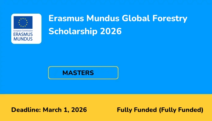 Erasmus Mundus Global Forestry Scholarship 2026