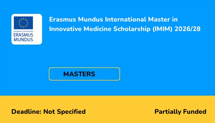 Erasmus Mundus International Master in Innovative Medicine Scholarship (IMIM) 2026/28