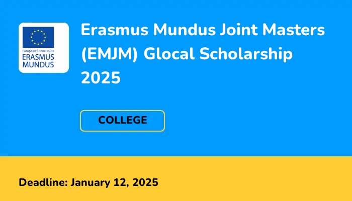 Erasmus Mundus Joint Masters (EMJM) Glocal Scholarship 2025