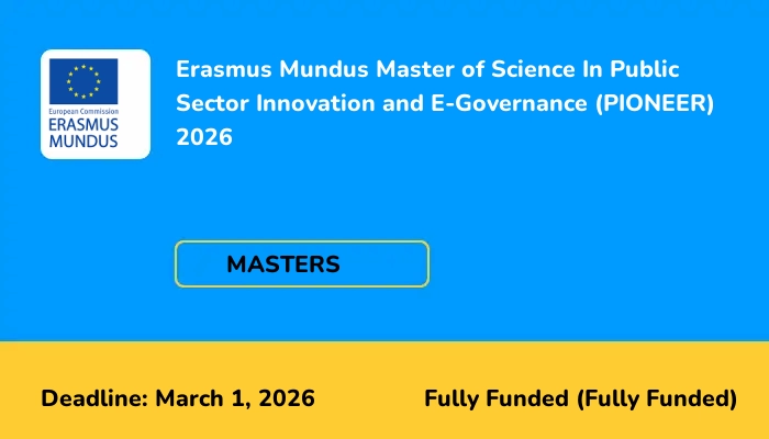 Erasmus Mundus Master of Science In Public Sector Innovation and E-Governance (PIONEER) 2026