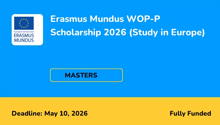 Erasmus Mundus WOP-P Scholarship 2026 (Study in Europe)