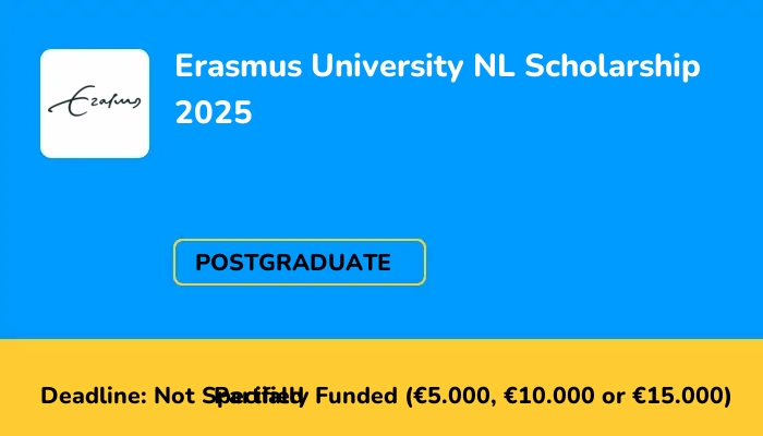 Erasmus University NL Scholarship 2025